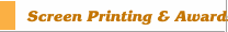 Screen Printing & Awards